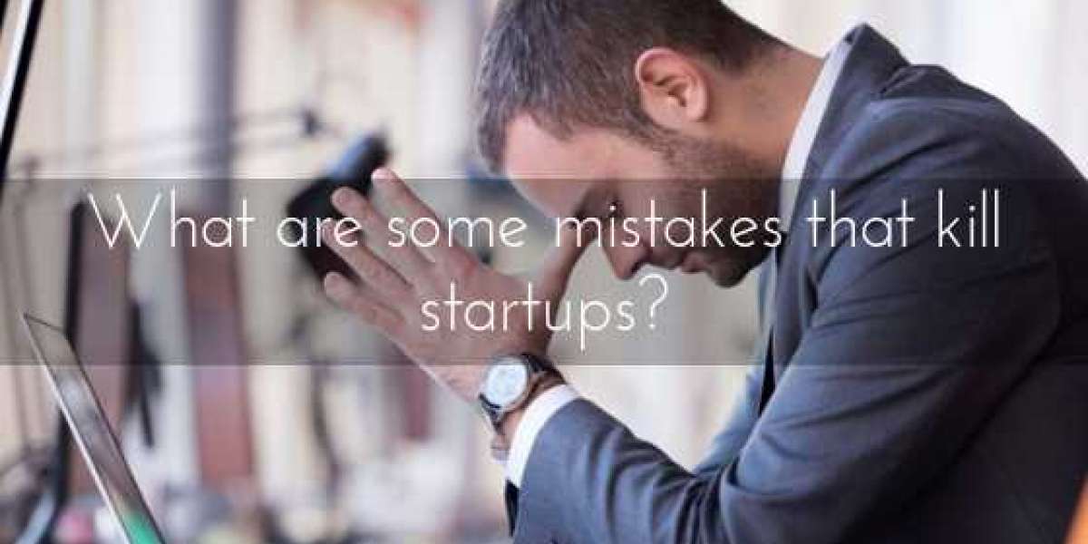 5 Big Mistakes That Kill Startups