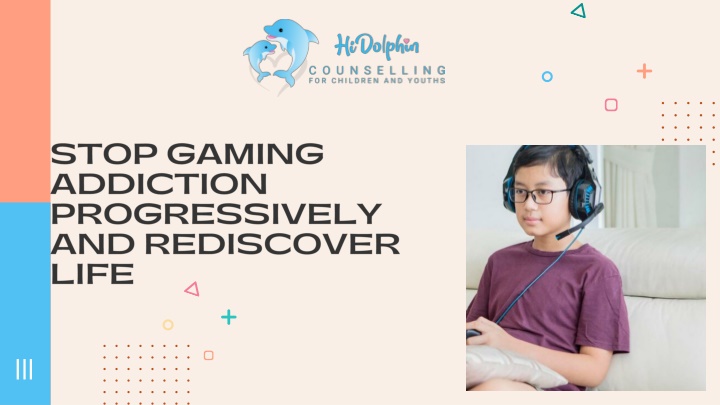 PPT - Stop Gaming Addiction Progressively And Rediscover Life PowerPoint Presentation - ID:13733134