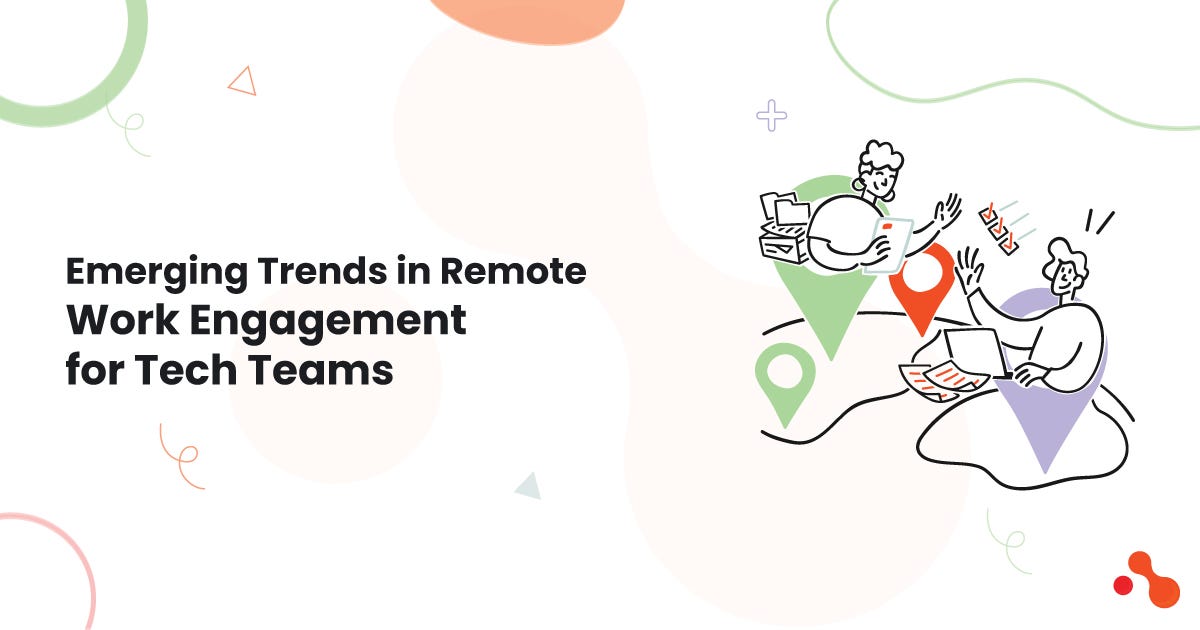 Emerging Trends in Remote Work Engagement for Tech Teams | by Mukesh Ram | Nov, 2024 | Medium