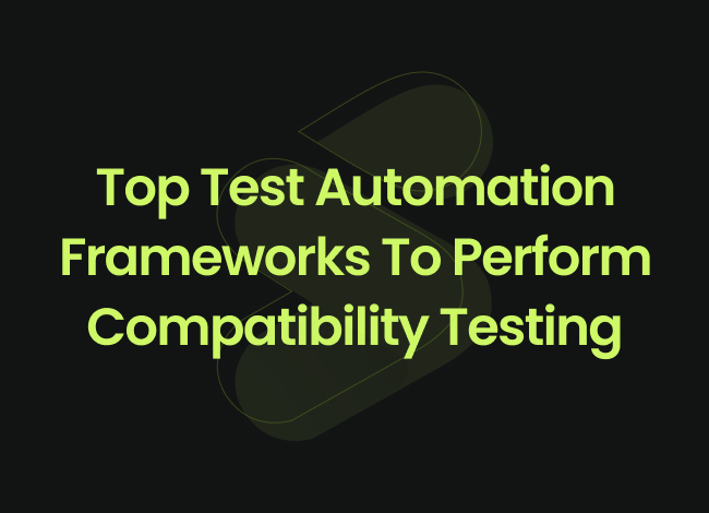 Top Test and Learn Frameworks for Compatibility Testing | SIZNAM