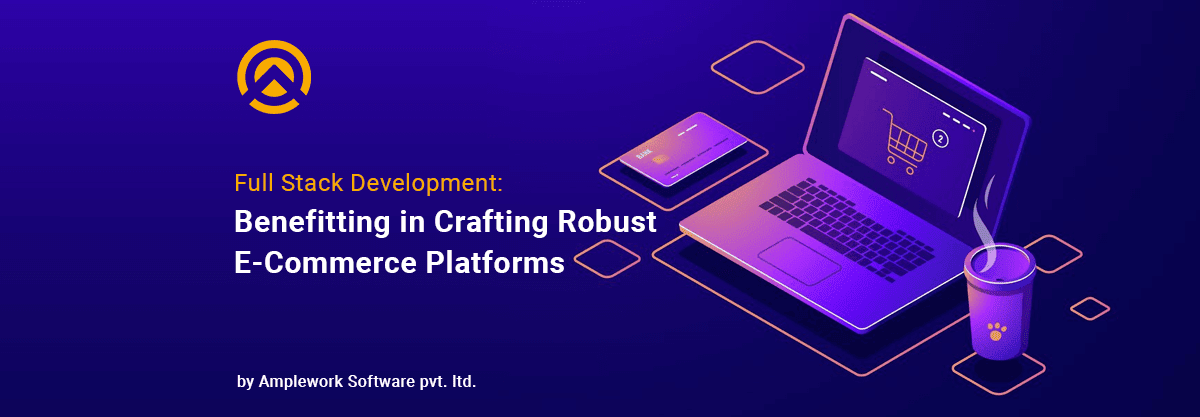 Build E-Commerce Platforms with Full-Stack Development