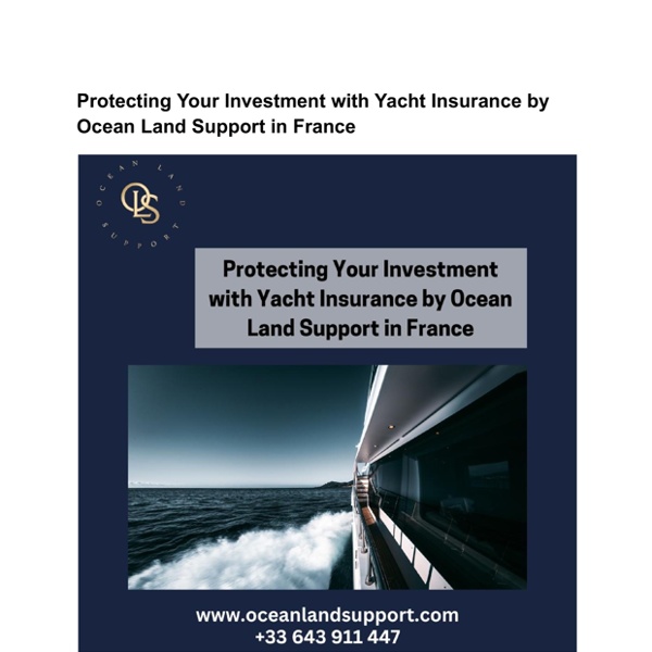 Protecting Your Investment with Yacht Insurance by Ocean Land Support in France | Pearltrees