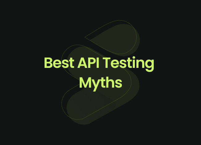 Best API Testing Myths