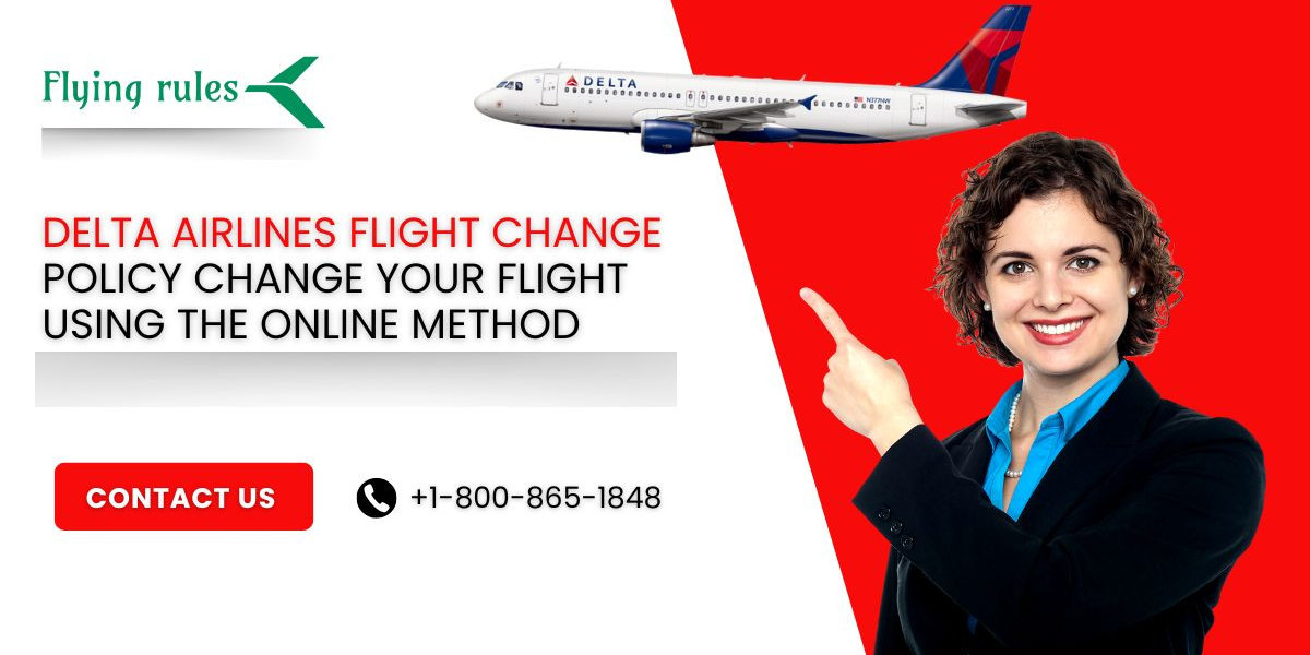 Delta Airlines Flight Change Policy: Change Your Flight Using The Online Method